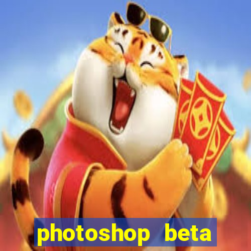 photoshop beta download crackeado